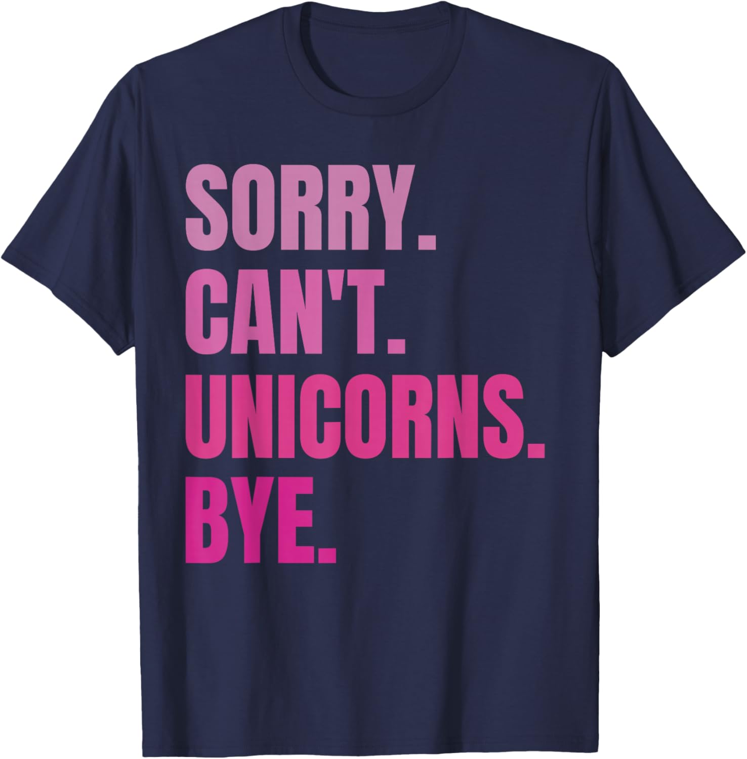 Sorry Can't Unicorns Bye Retro Funny Cute Unicorn Lovers T-Shirt - T-Shirt | Navy