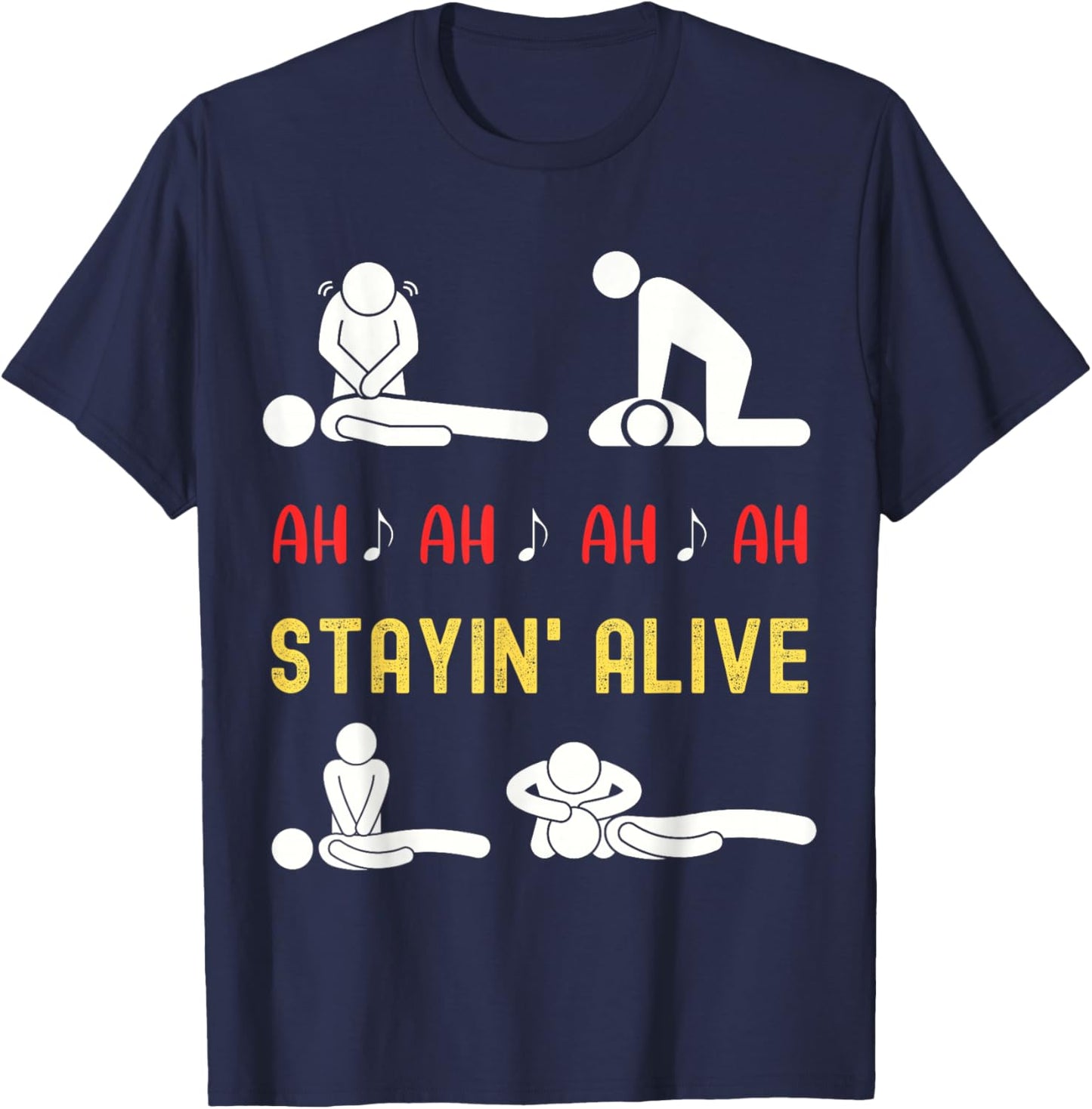 Funny Ah Ah Ah Staying Alive CPR Instructor EMT Paramedics T-Shirt - T-Shirt | Navy
