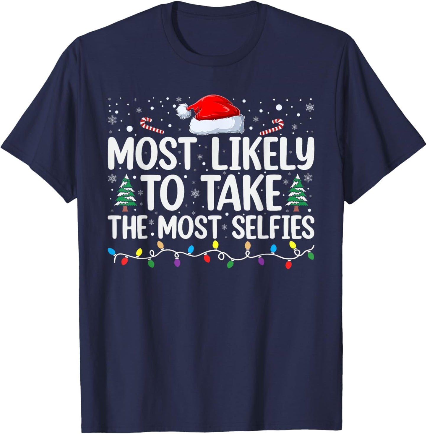 Most Likely To Take The Most Selfies T-Shirt - T-Shirt | Navy