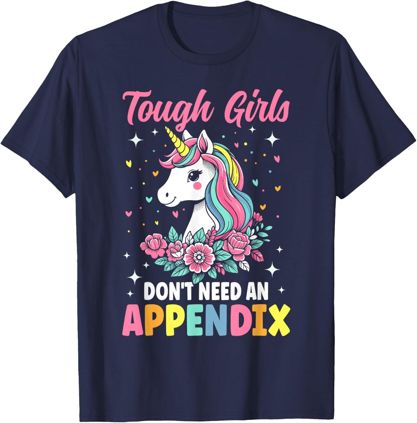 Tough Girls Don't Need An Appendix - Appendectomy Surgery T-Shirt - T-Shirt | Navy