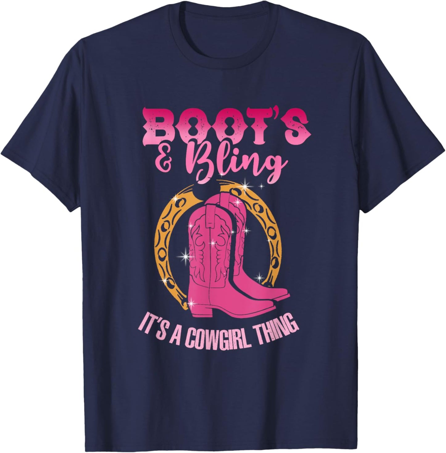 Boots And Bling Cowgirl Thing | Wild West Country | Western T-Shirt - T-Shirt | Navy