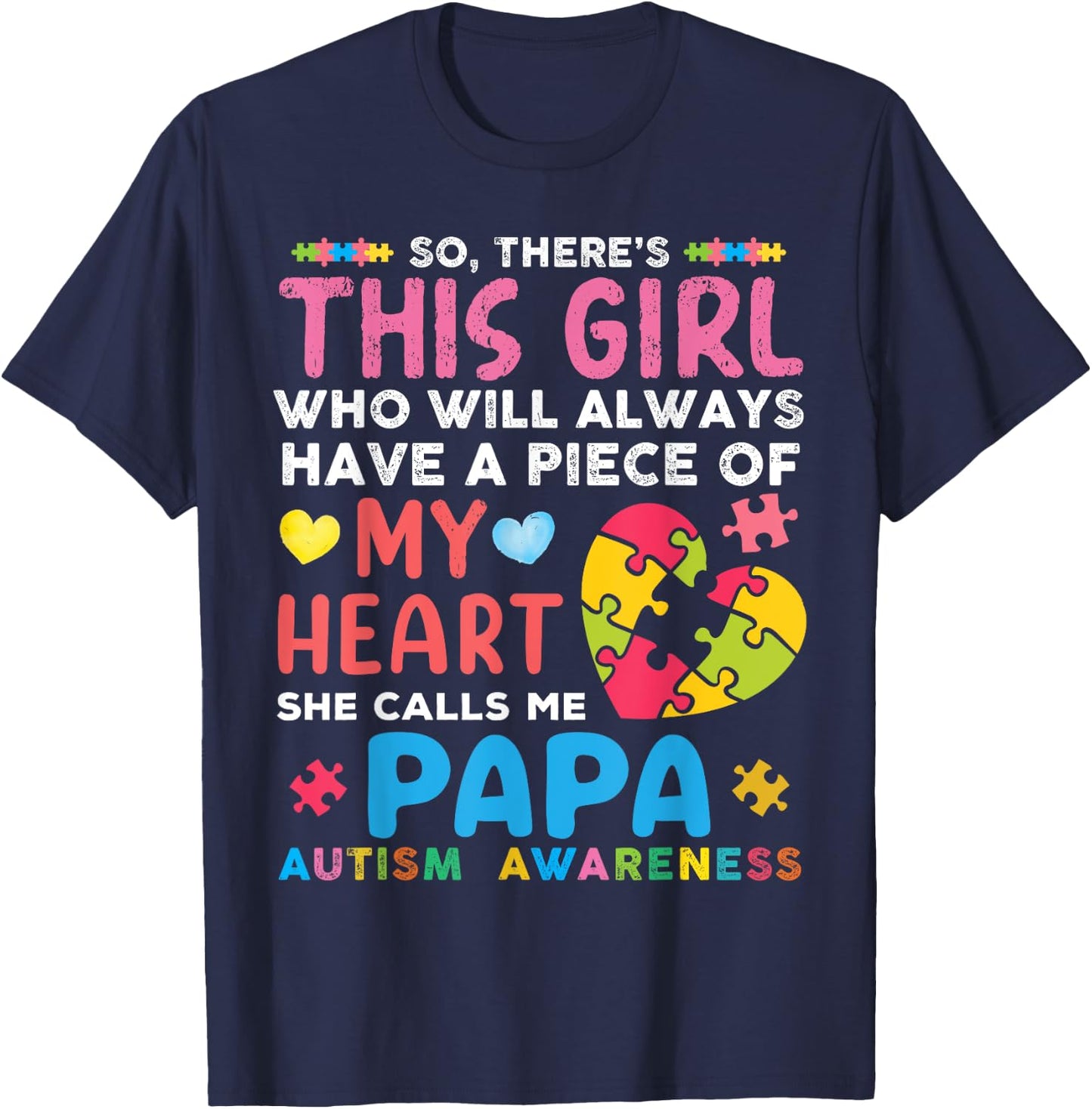 There's This Girl She Calls Me Papa Autism Awareness T-Shirt - T-Shirt | Navy