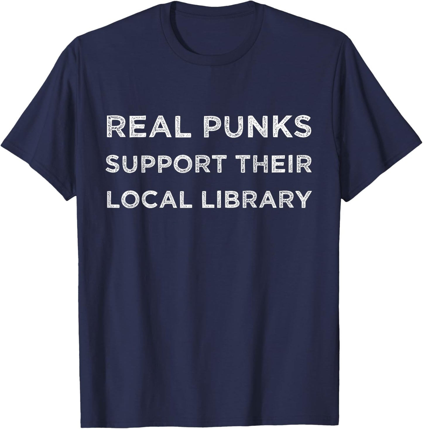 Real Punks Support Their Local Library T-Shirt - T-Shirt | Navy