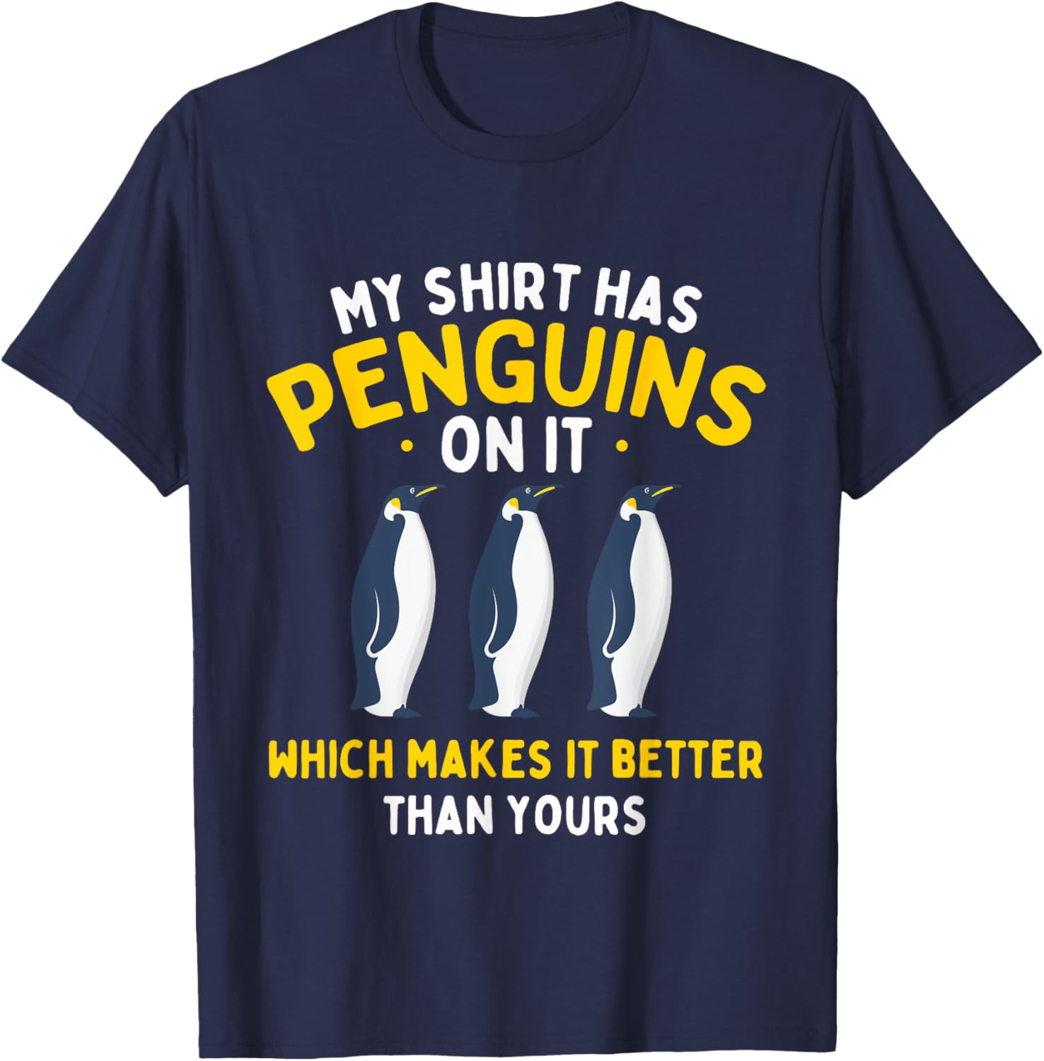 My Shirt Has Penguins - Penguin Lover Bird Watcher T-Shirt - T-Shirt | Navy