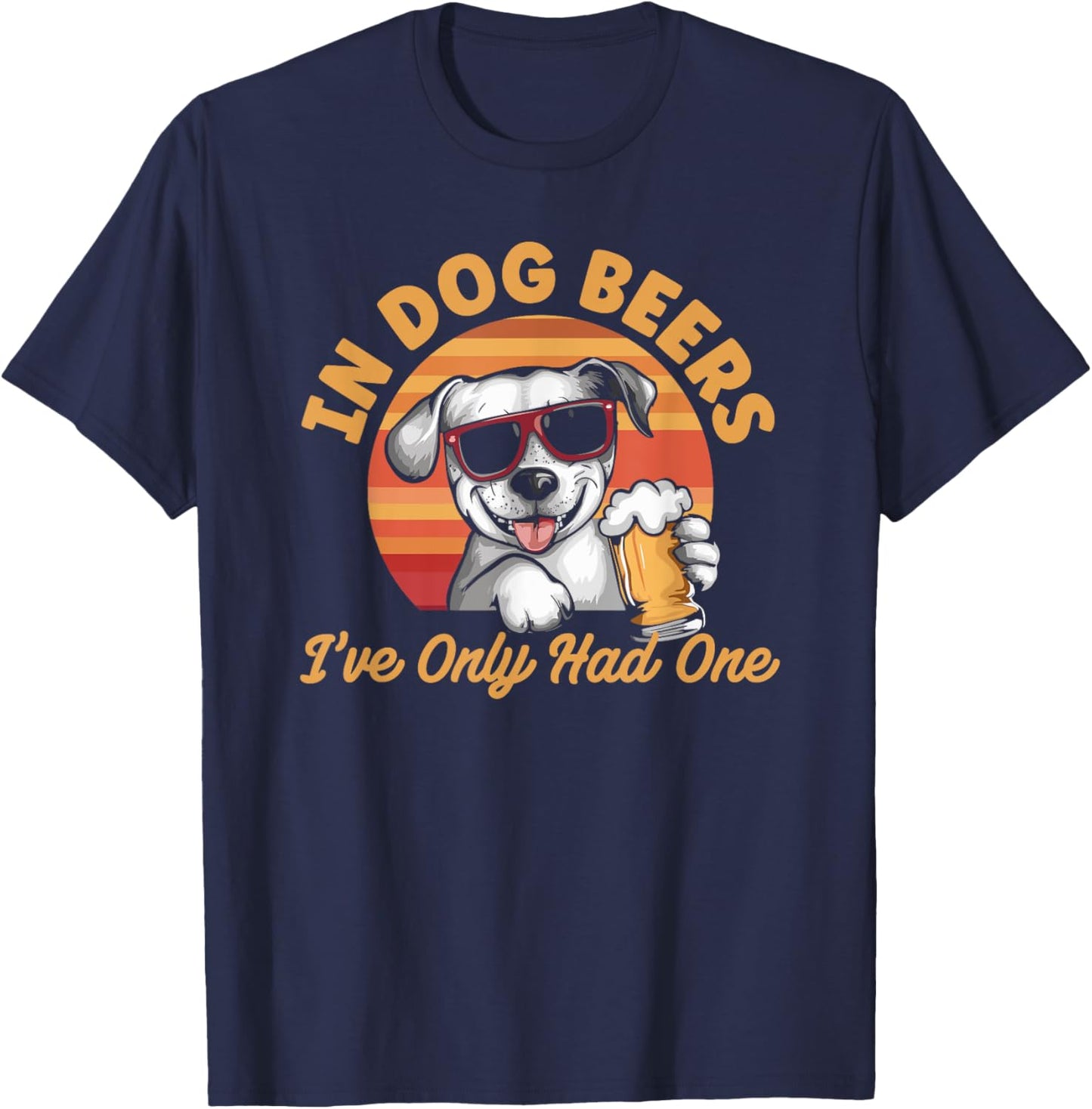 In Dog Beers I've Only Had One Women T-Shirt - T-Shirt | Navy