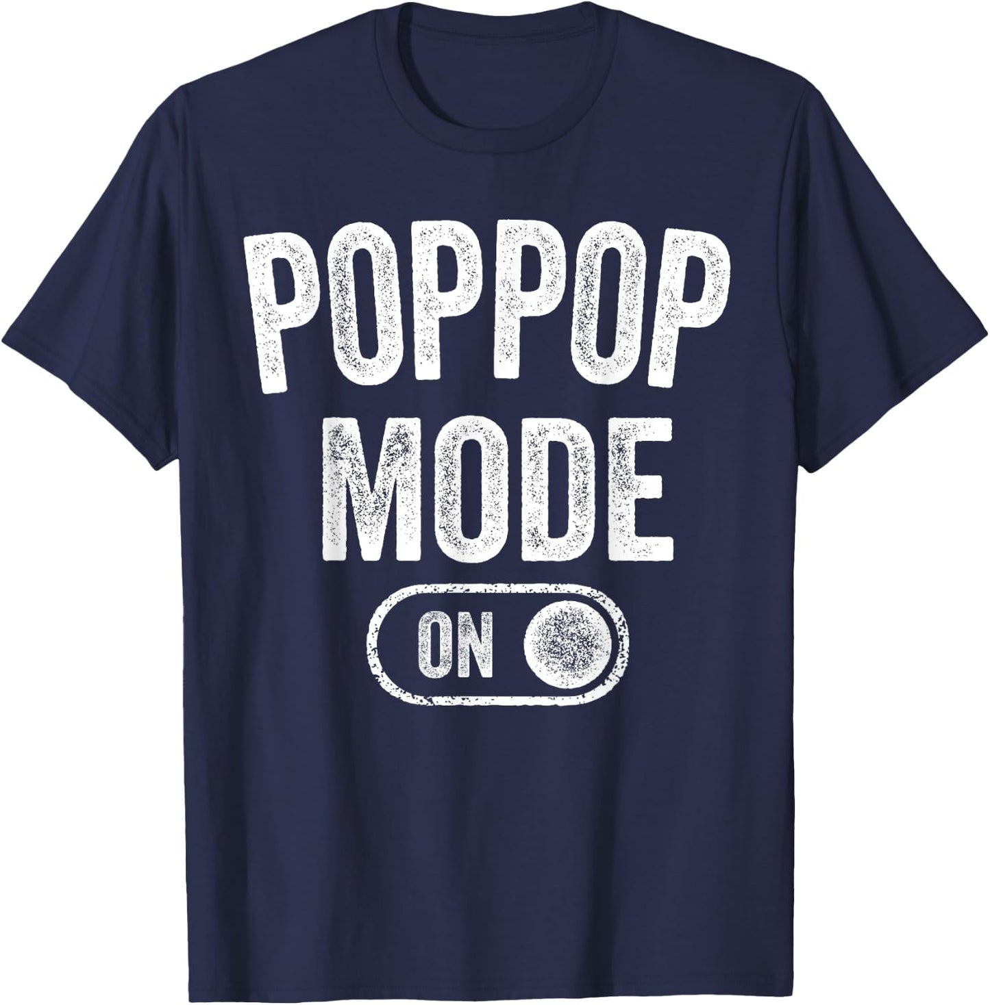 Grandpa Mode On Funny Soon To Be Poppop Gifts 1St Time Pop T-Shirt - T-Shirt | Navy