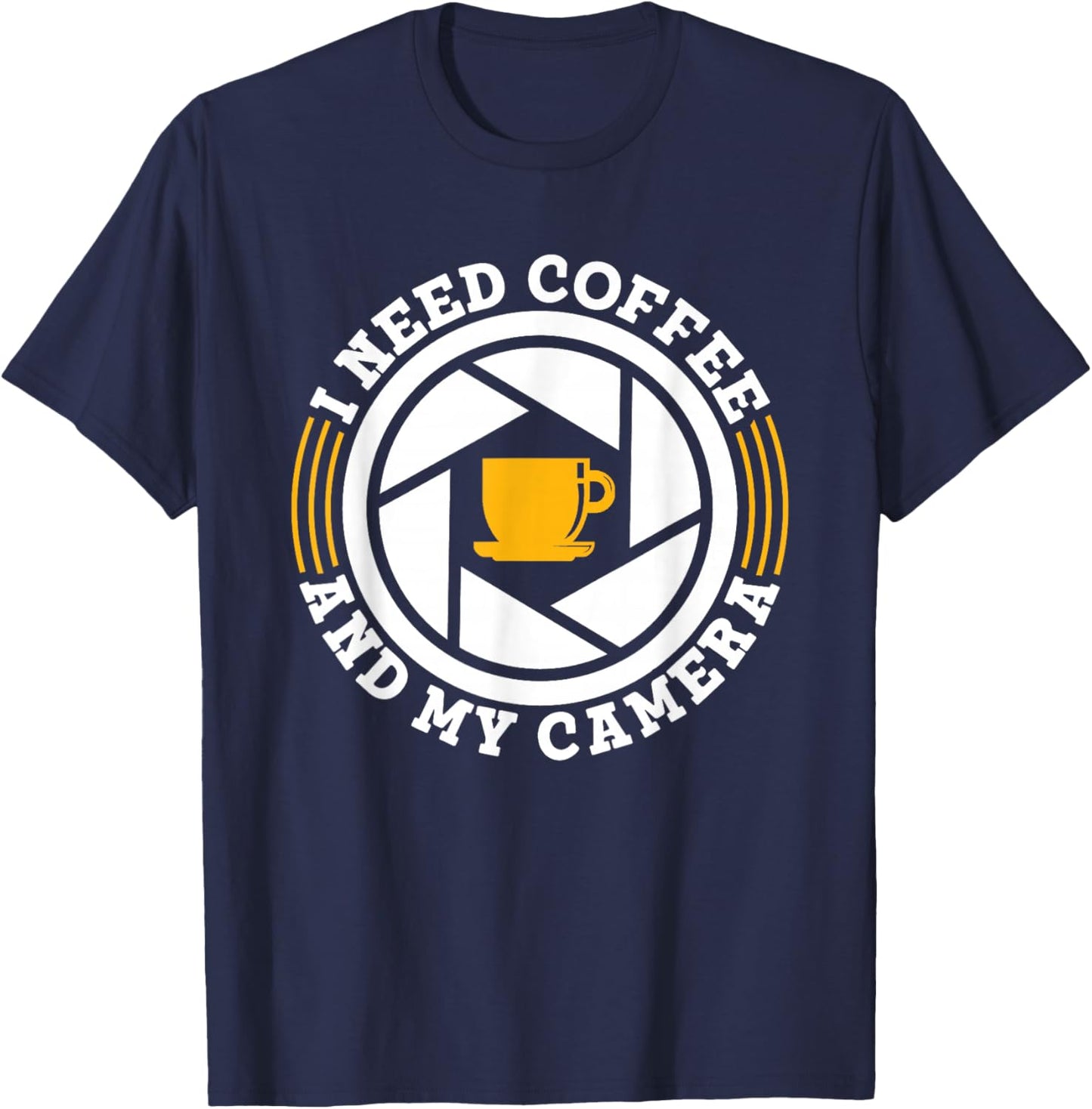 Ich Brauche Kaffee Und Meine Kamera Photographer Photography T-Shirt - T-Shirt | Navy