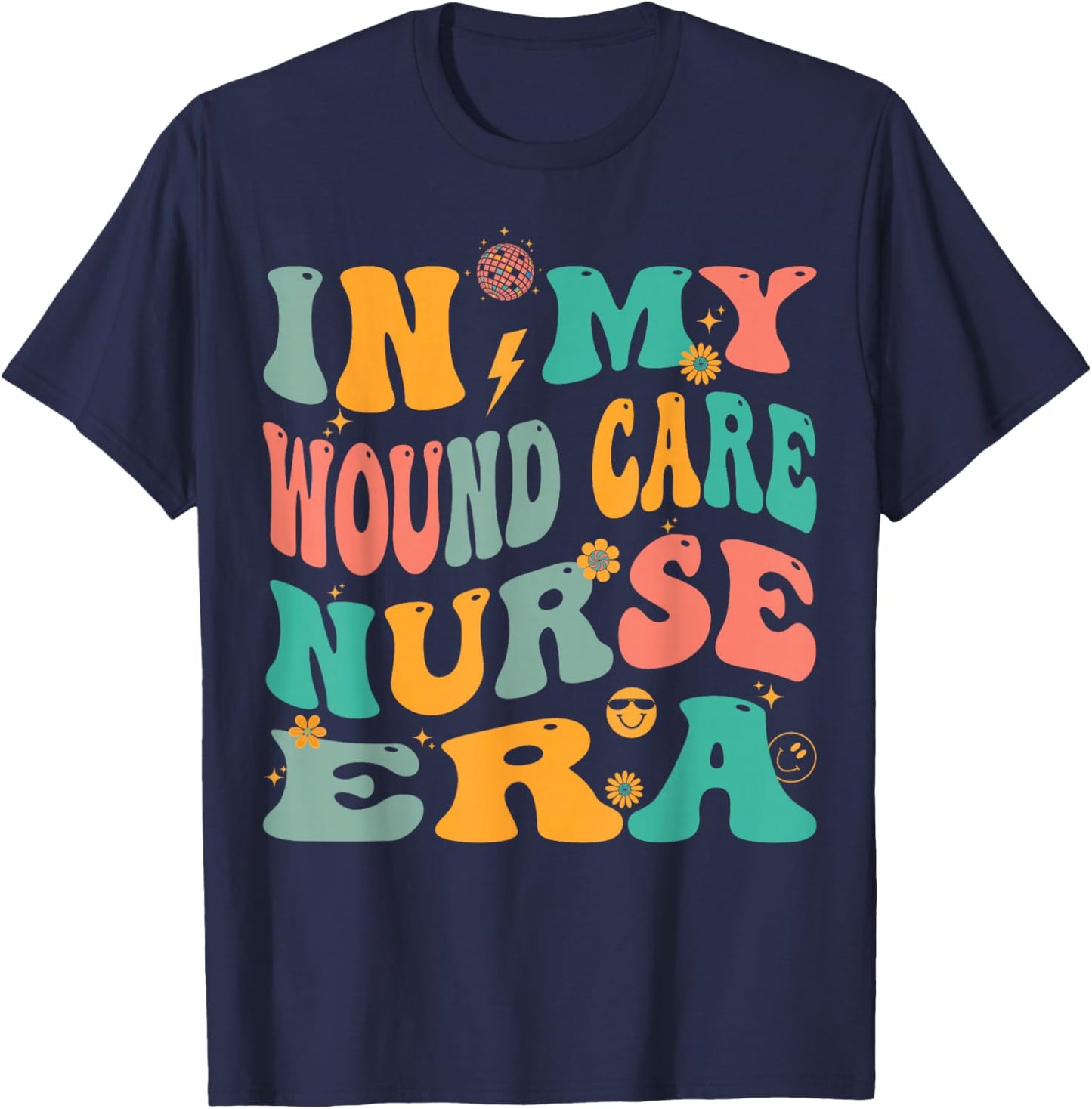 In My Wound Care Nurse Era Retro Ostomy Continence Nursing T-Shirt - T-Shirt | Navy
