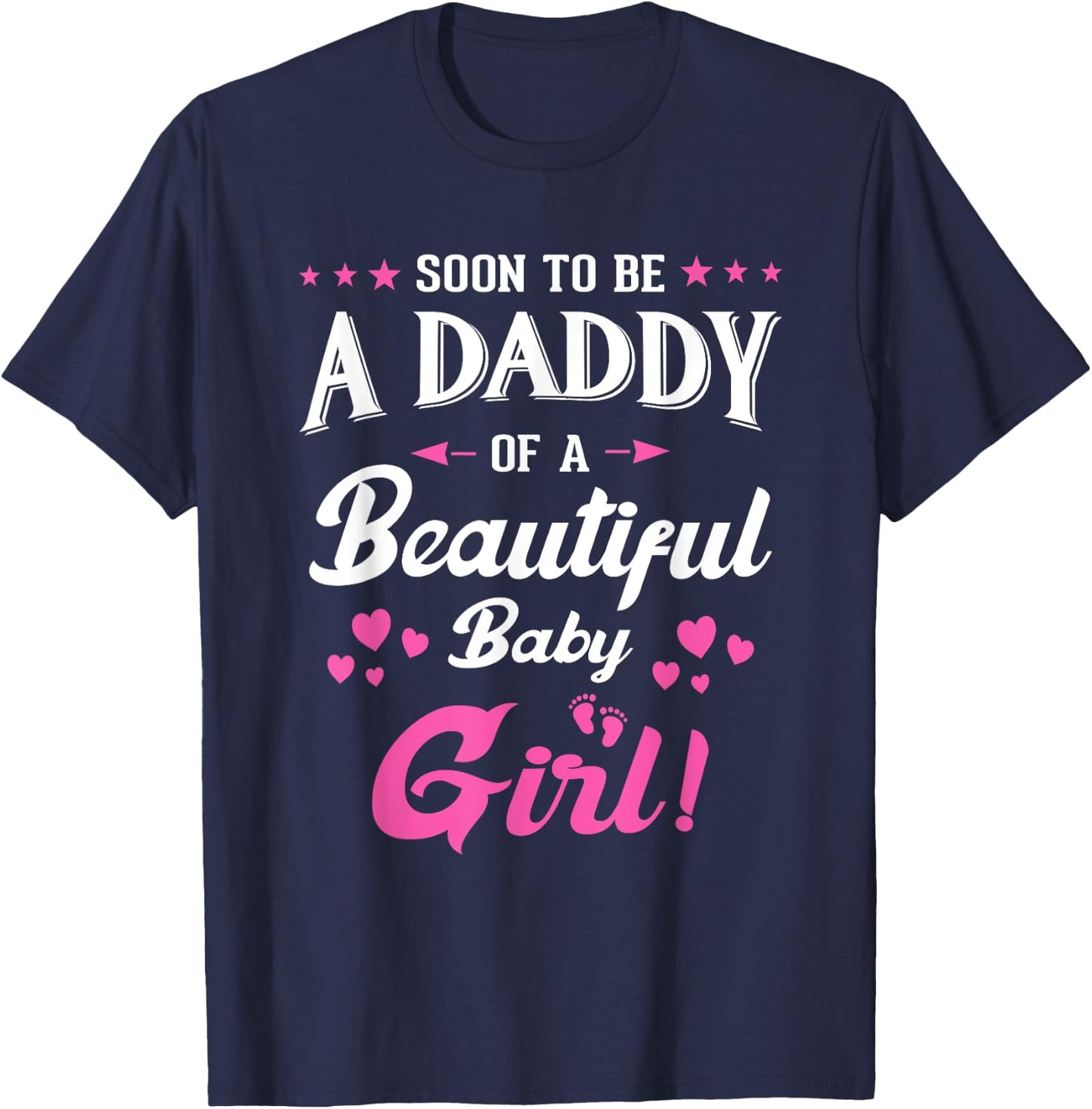 Soon To Be A Daddy Of A Girl New Papa Promoted Dad Fathers T-Shirt - T-Shirt | Navy