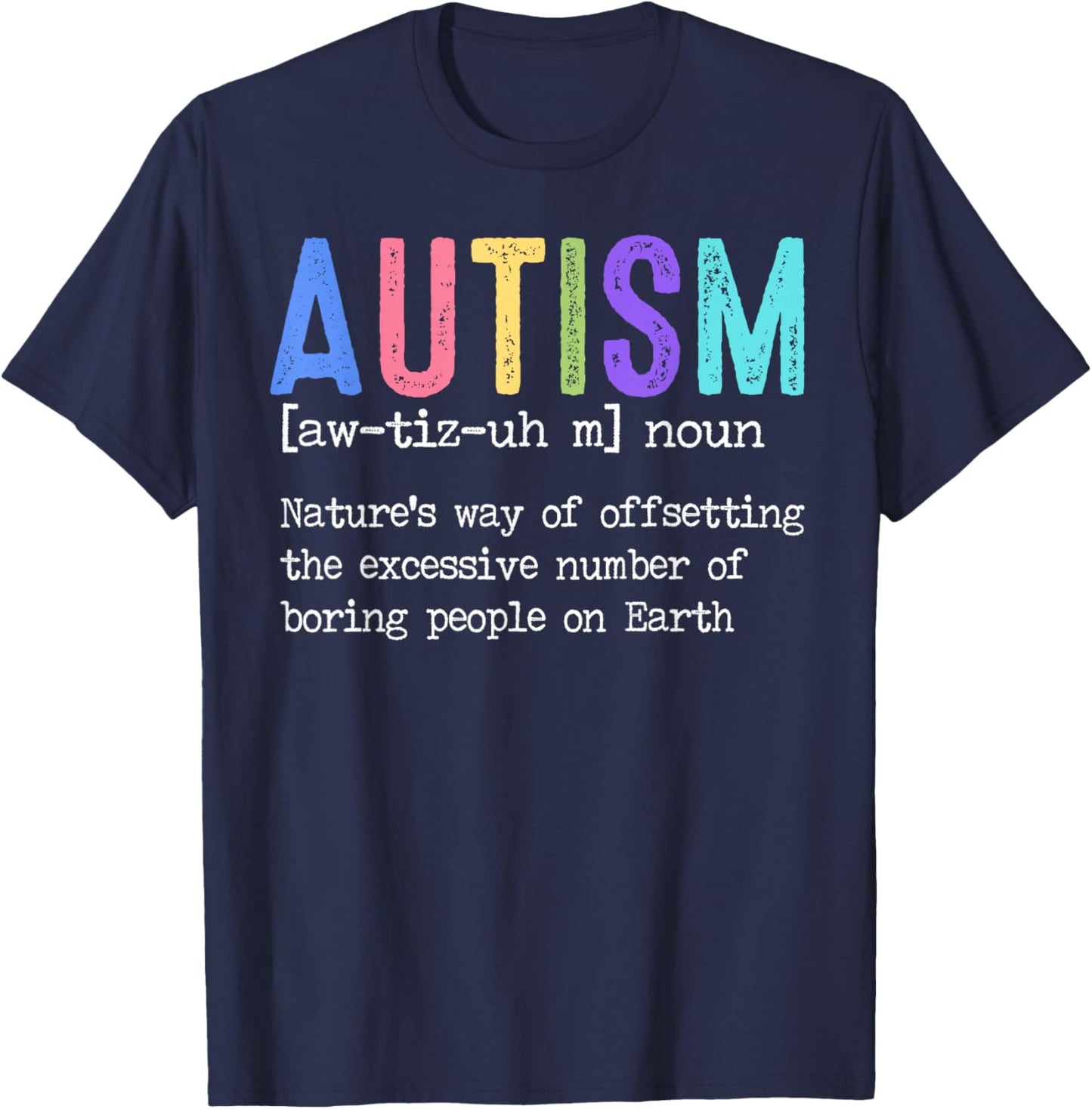 Autism Definition Nature's Way Of Offsetting The Excessive T-Shirt - T-Shirt | Navy