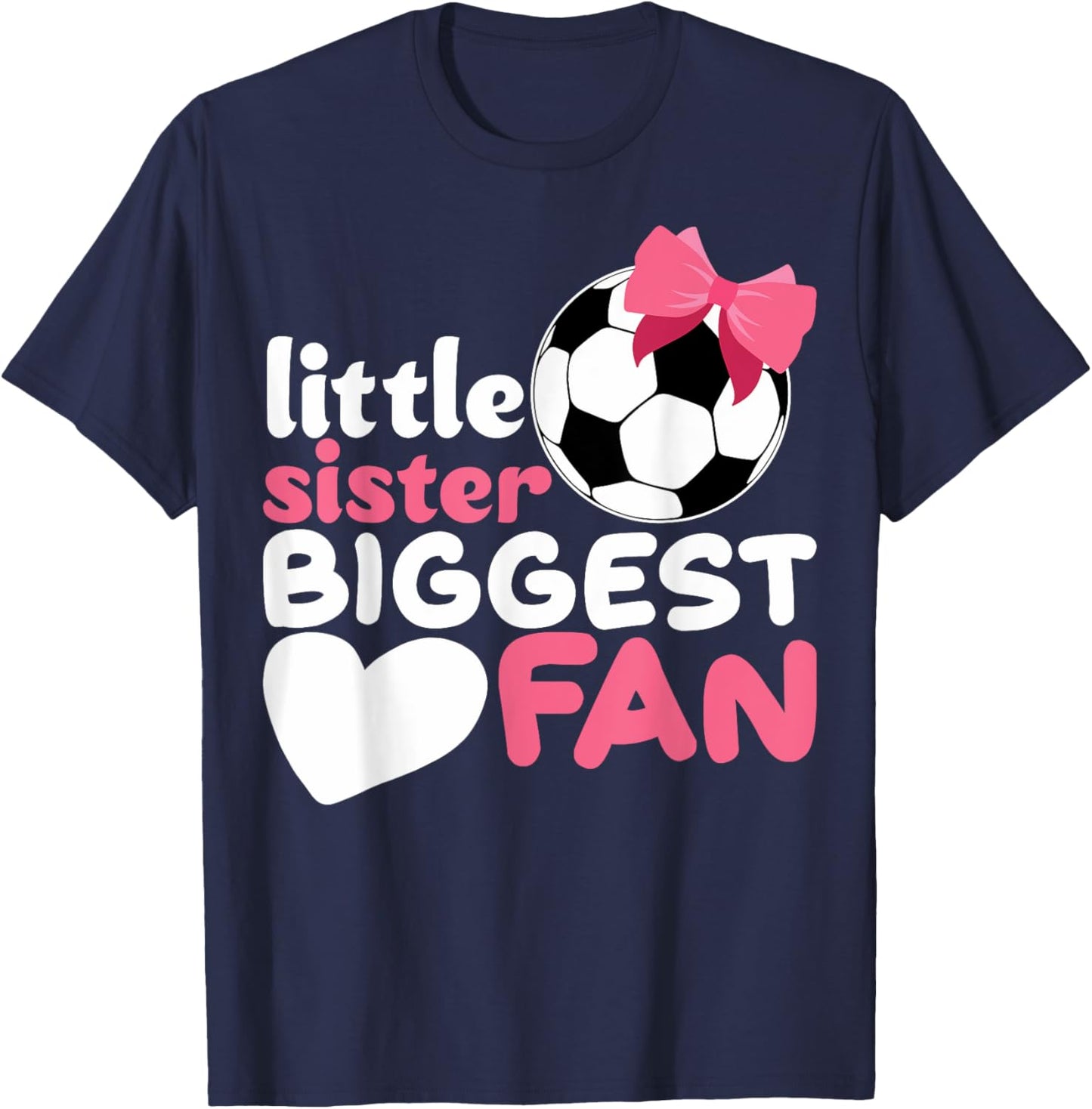 Cute Little Sister Soccer Little Sister Biggest Fan Soccer T-Shirt - T-Shirt | Navy