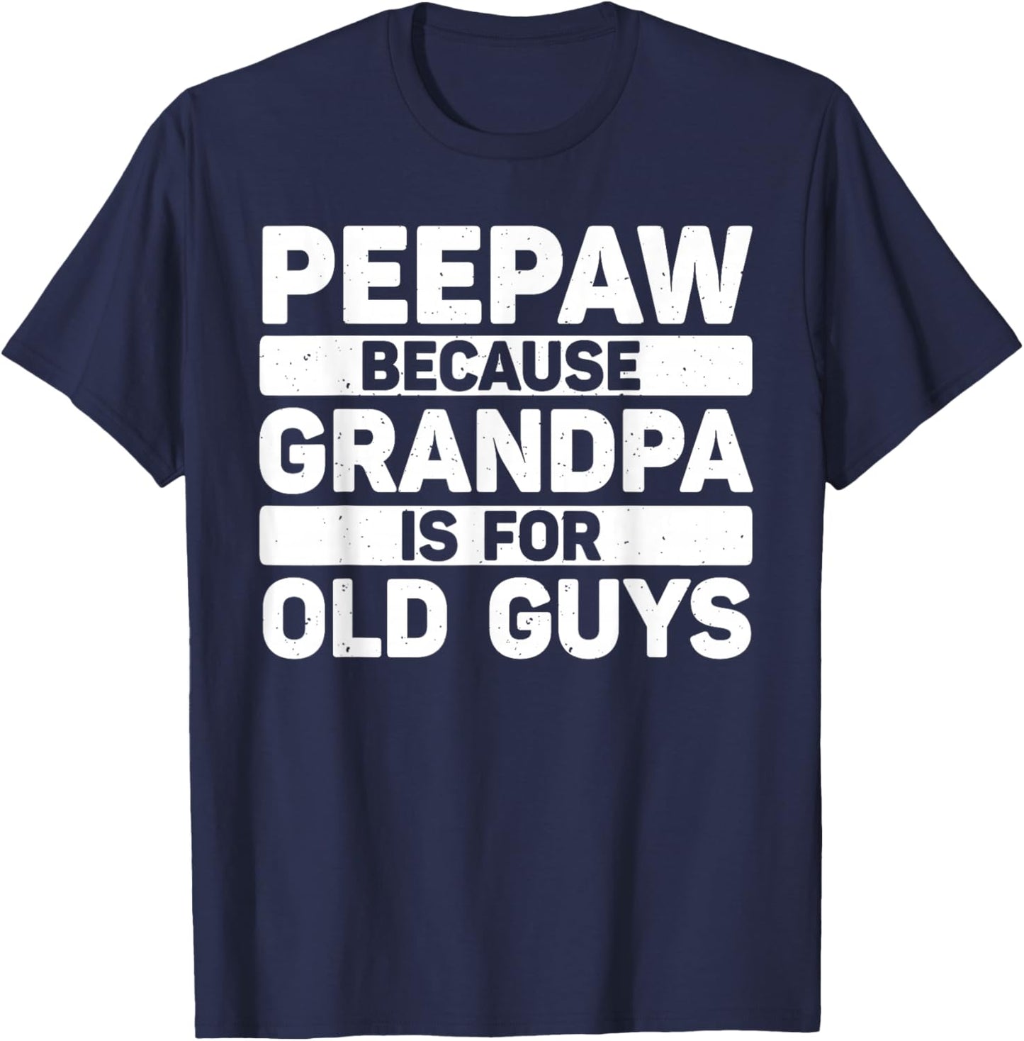 Peepaw Design For Grandpa From Grandkids Father's Day Peepaw T-Shirt - T-Shirt | Navy