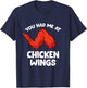 Funny Chicken Wing Lover You Had Me At Chicken Wings T-Shirt - T-Shirt | Navy