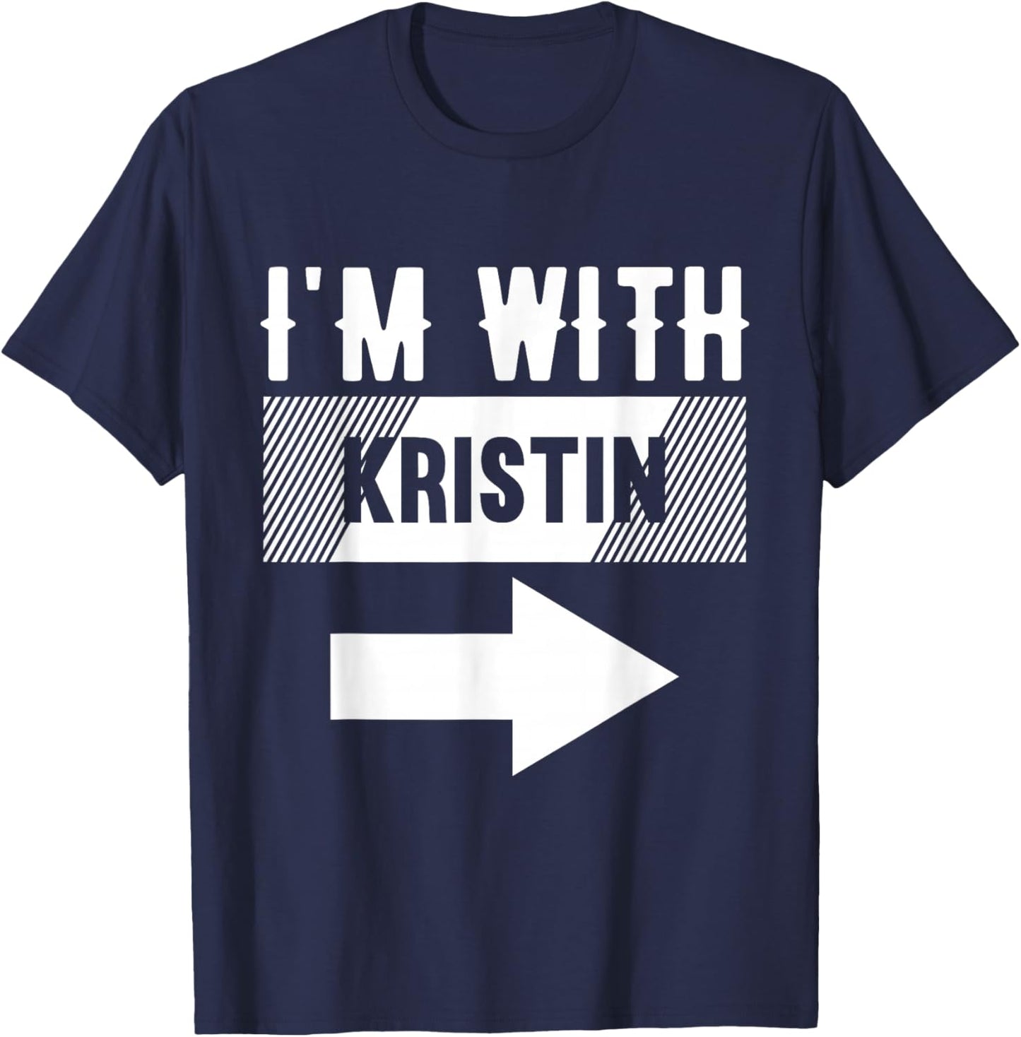 I'm with Kristin for Kristin T-Shirt - T-Shirt | Navy
