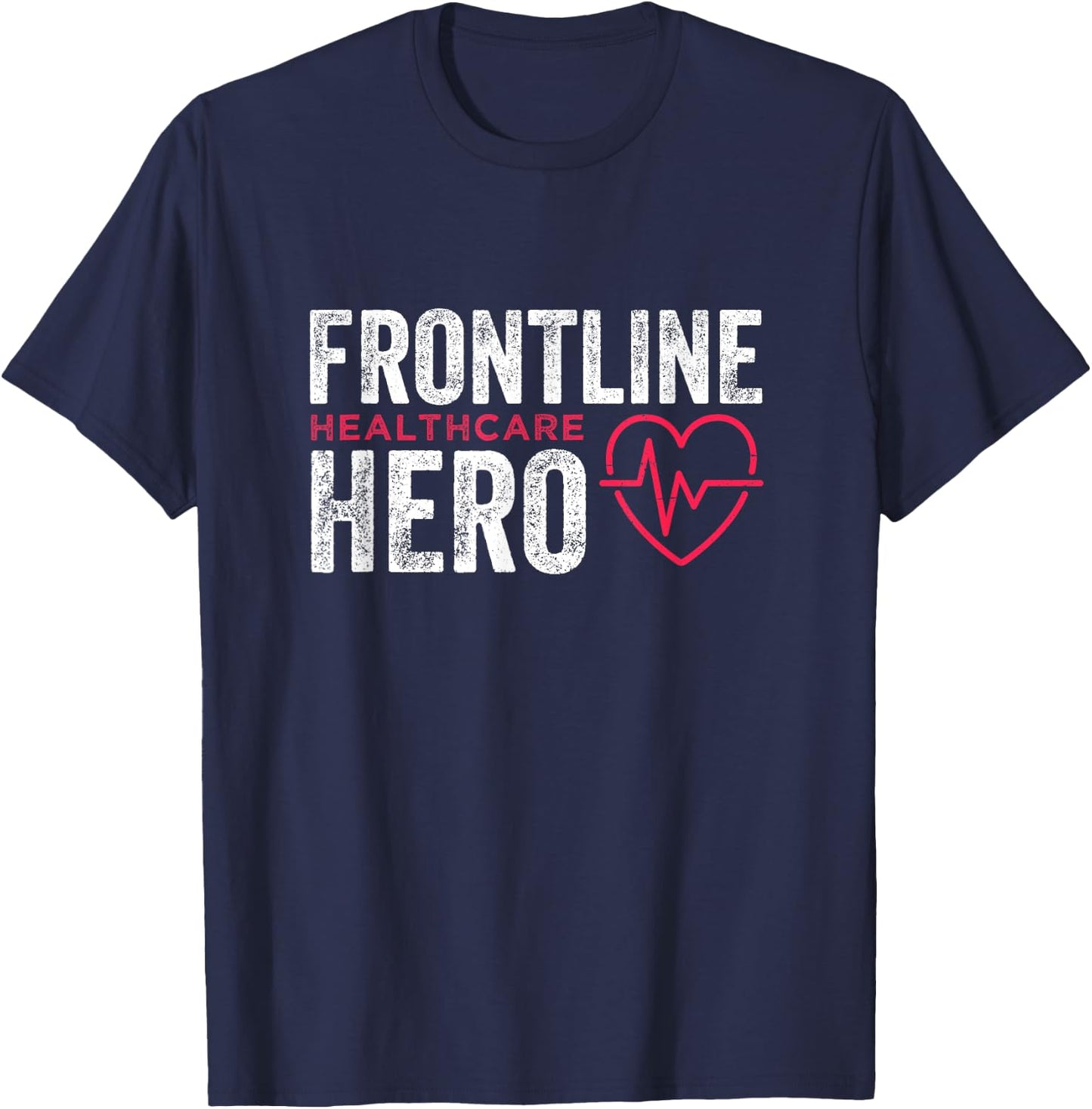 Frontline Hero Healthcare Worker Frontline Essential Worker T-Shirt - T-Shirt | Navy