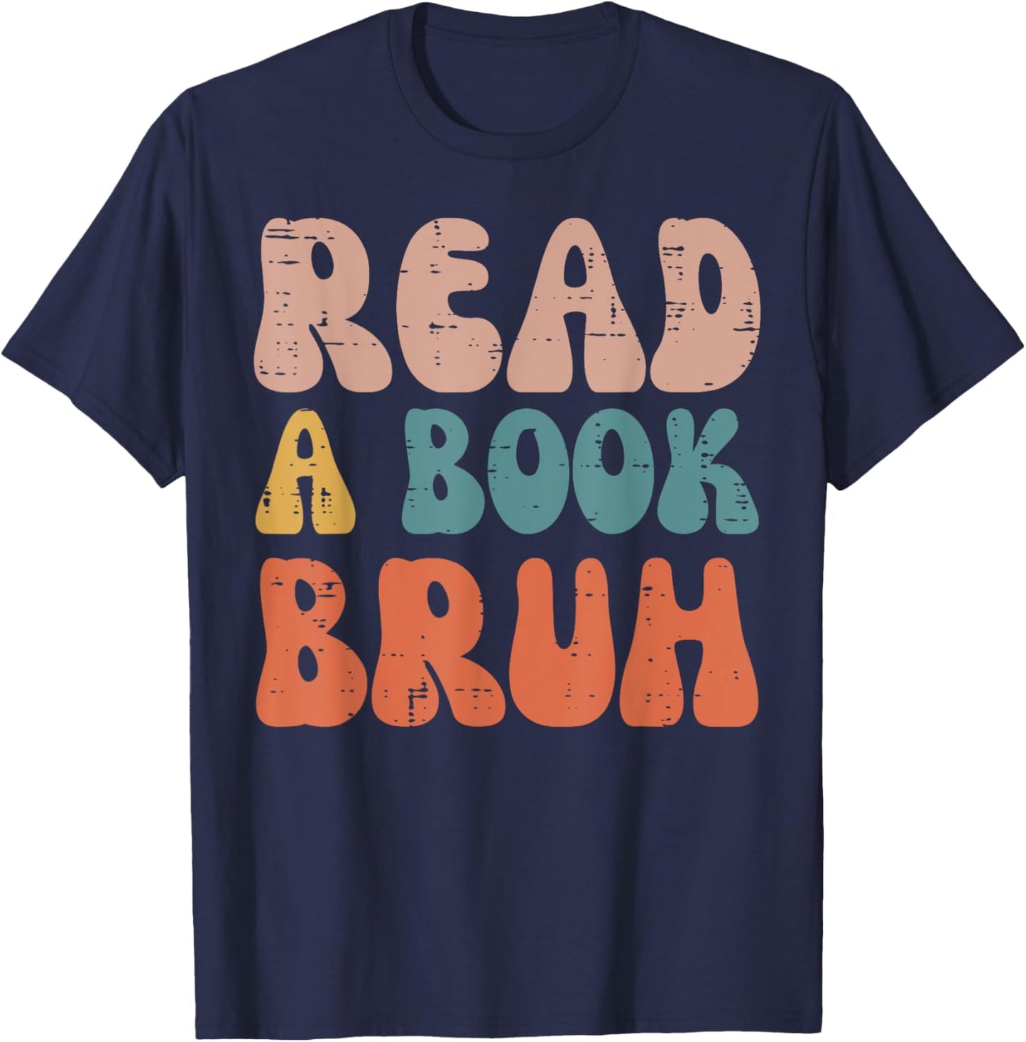 Read A Book Bruh Funny Read Reading Librarian Boys Teen Kids T-Shirt - T-Shirt | Navy