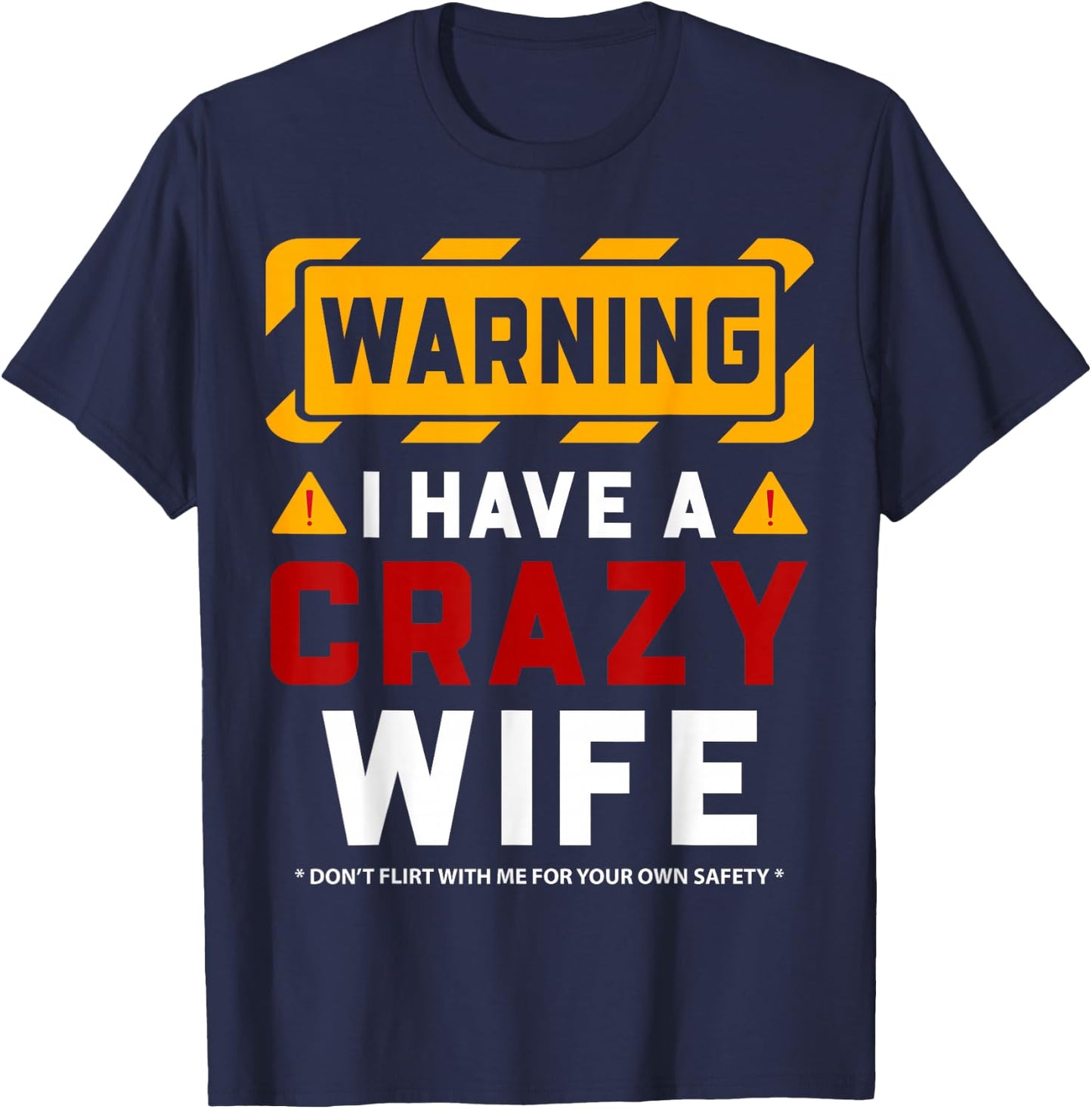 Warning I Have A Crazy Wife T-Shirt - T-Shirt | Navy