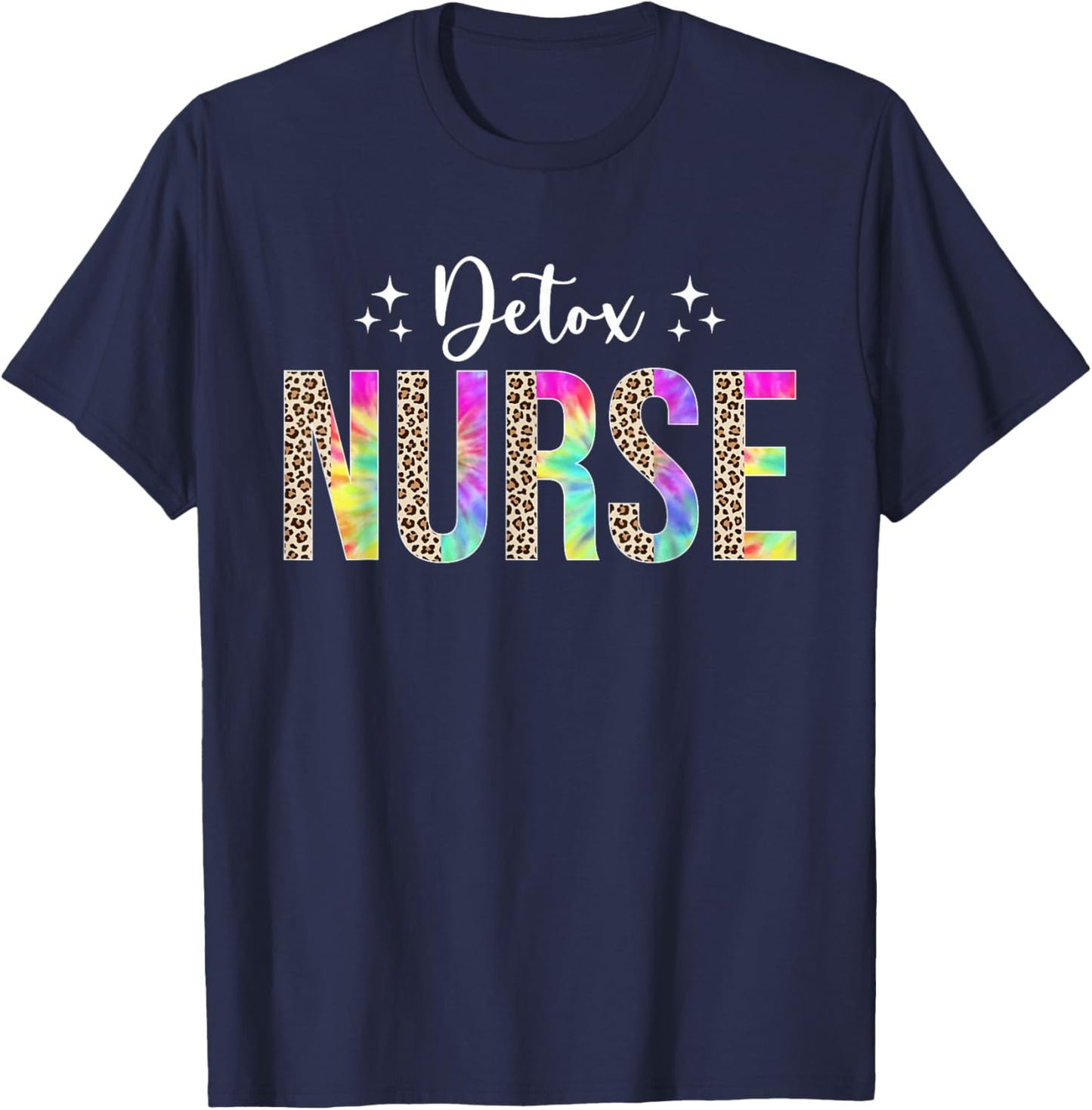 Nurse Leopard Tie Dye Detox Nurse Funny Nursing For Nurse T-Shirt - T-Shirt | Navy