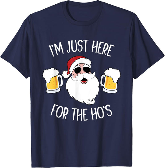 I'm just here for the Hos Santa drinks Beer Funny Christmas T-Shirt - T-Shirt | Navy