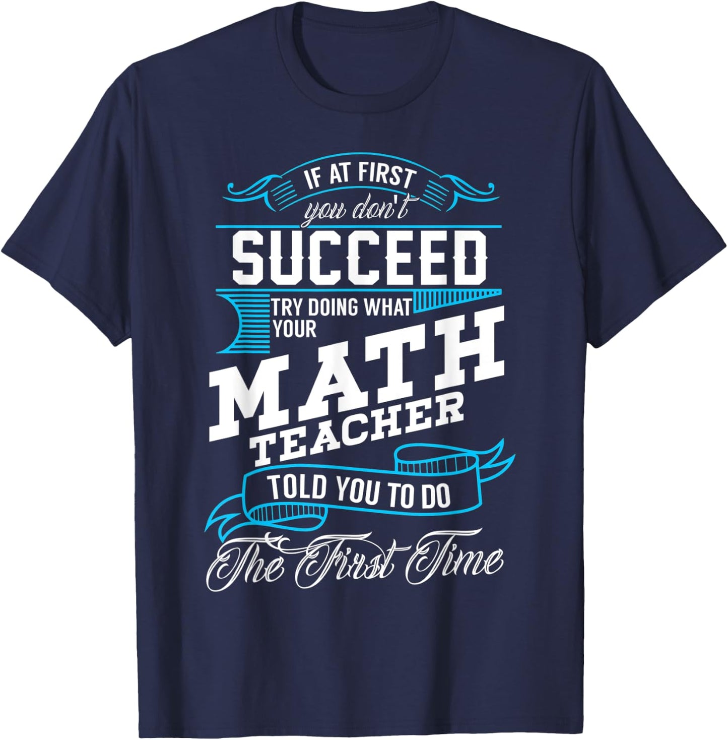 Funny Math Quote for Mathematics Teachers and Students T-Shirt - T-Shirt | Navy