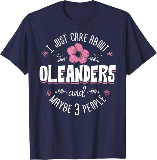 Oleanders Flower Design - I Just Care About Oleanders T-Shirt - T-Shirt | Navy