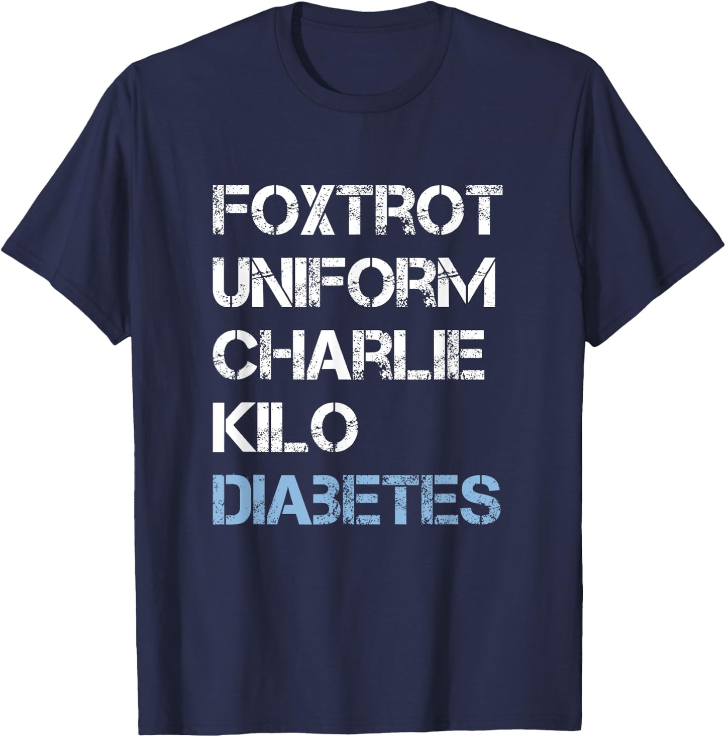 Foxtrot Uniform Charlie Kilo, Fuck Diabetes T-Shirt - T-Shirt | Navy