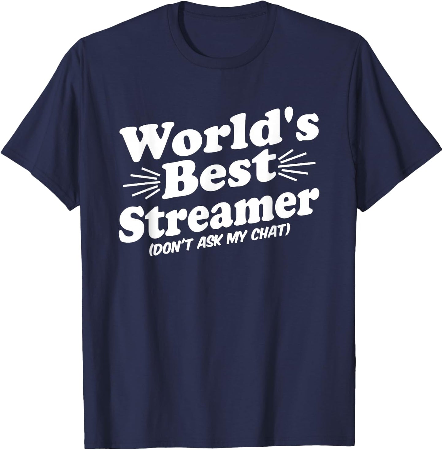 World's Best Streamer Funny Men Women T-Shirt - T-Shirt | Navy
