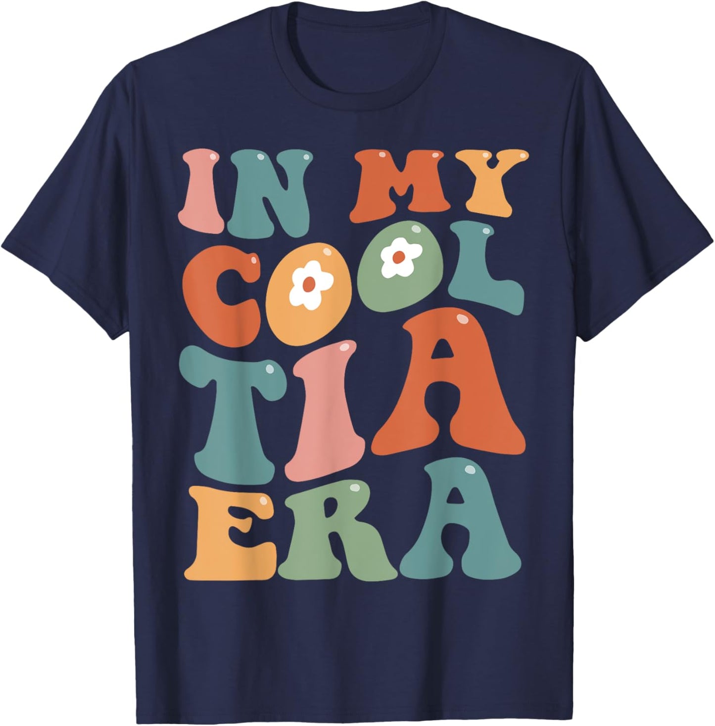 Groovy Retro In My Cool Tia Era Funny Auntie Mothers Day T-Shirt - T-Shirt | Navy