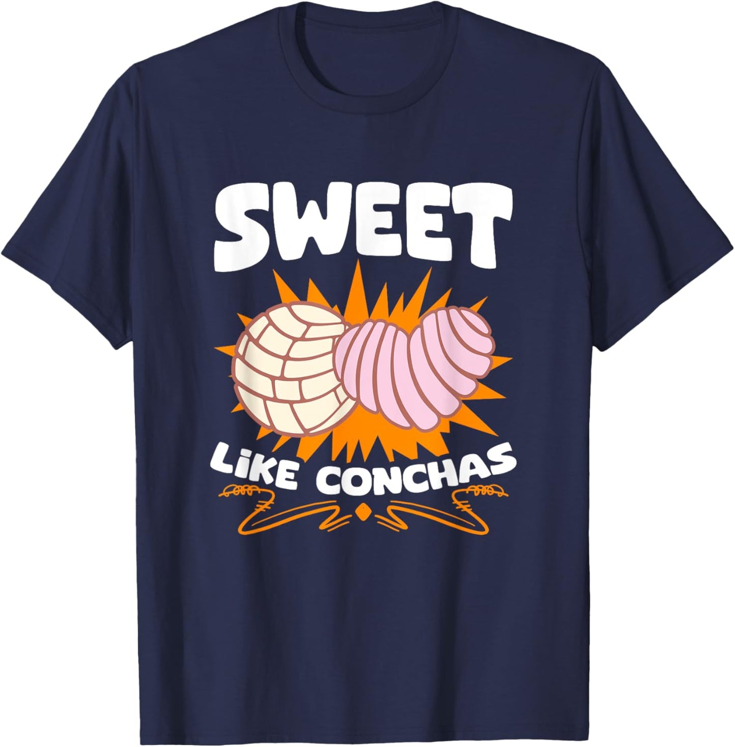 Pan Dulce Sweet Like Concha Pastry Latina Mexican Conchas T-Shirt - T-Shirt | Navy