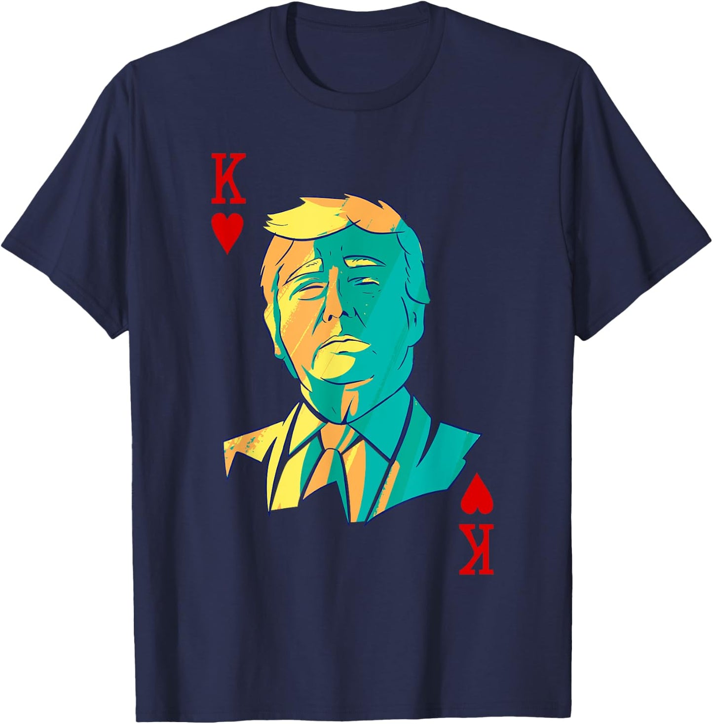 President Trump is the King of Hearts Poker Card Costume T-Shirt - T-Shirt | Navy