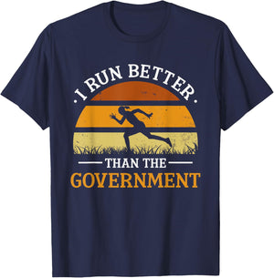 I Run Better Than The Government Runner Running Jogger T-Shirt - T-Shirt | Navy