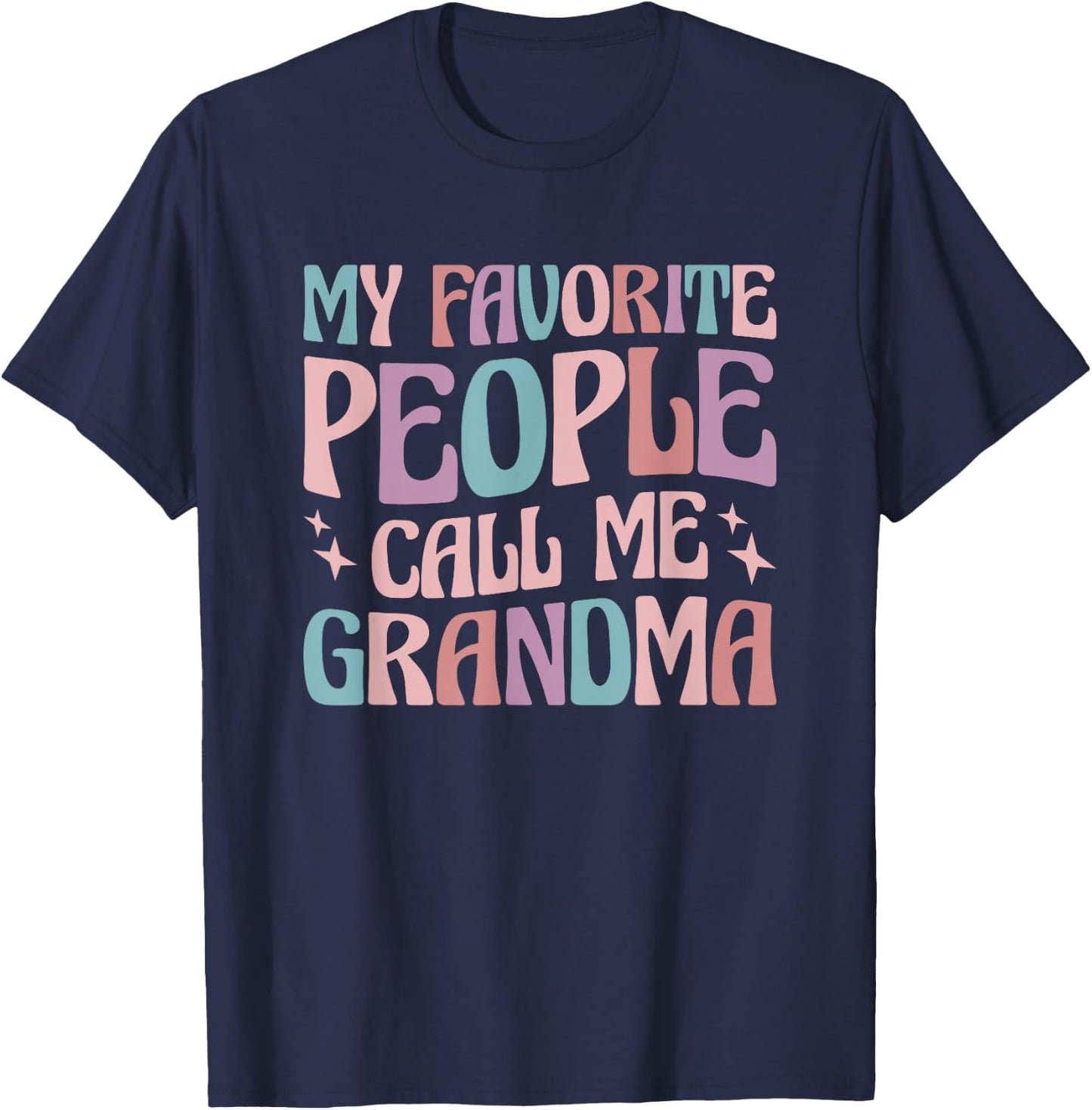 My Favorite People Call Me Grandma T-Shirt - T-Shirt | Navy