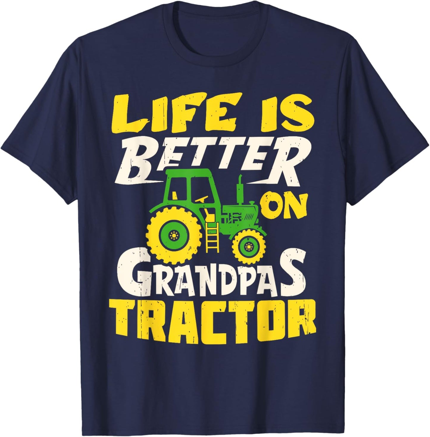 Life Is Better On Grandpas Tractor Farm Farmer Funny T-Shirt - T-Shirt | Navy