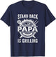 Stand Back Papa Is Grilling Funny Bbq Fathers Day T-Shirt - T-Shirt | Navy