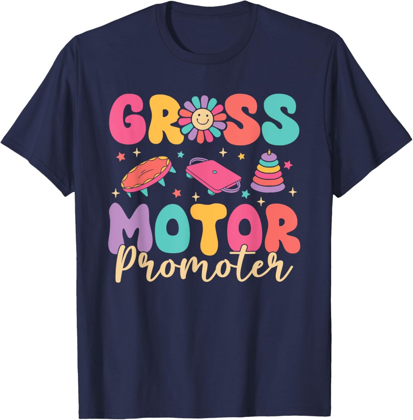 Gross Motor Promoter Pediatric Physical Therapy Pt Therapist T-Shirt - T-Shirt | Navy