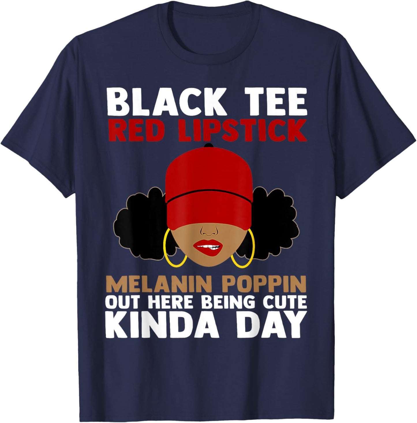Black Red Lipstick Melanin Poppin Out Here Being Cute T-Shirt - T-Shirt | Navy