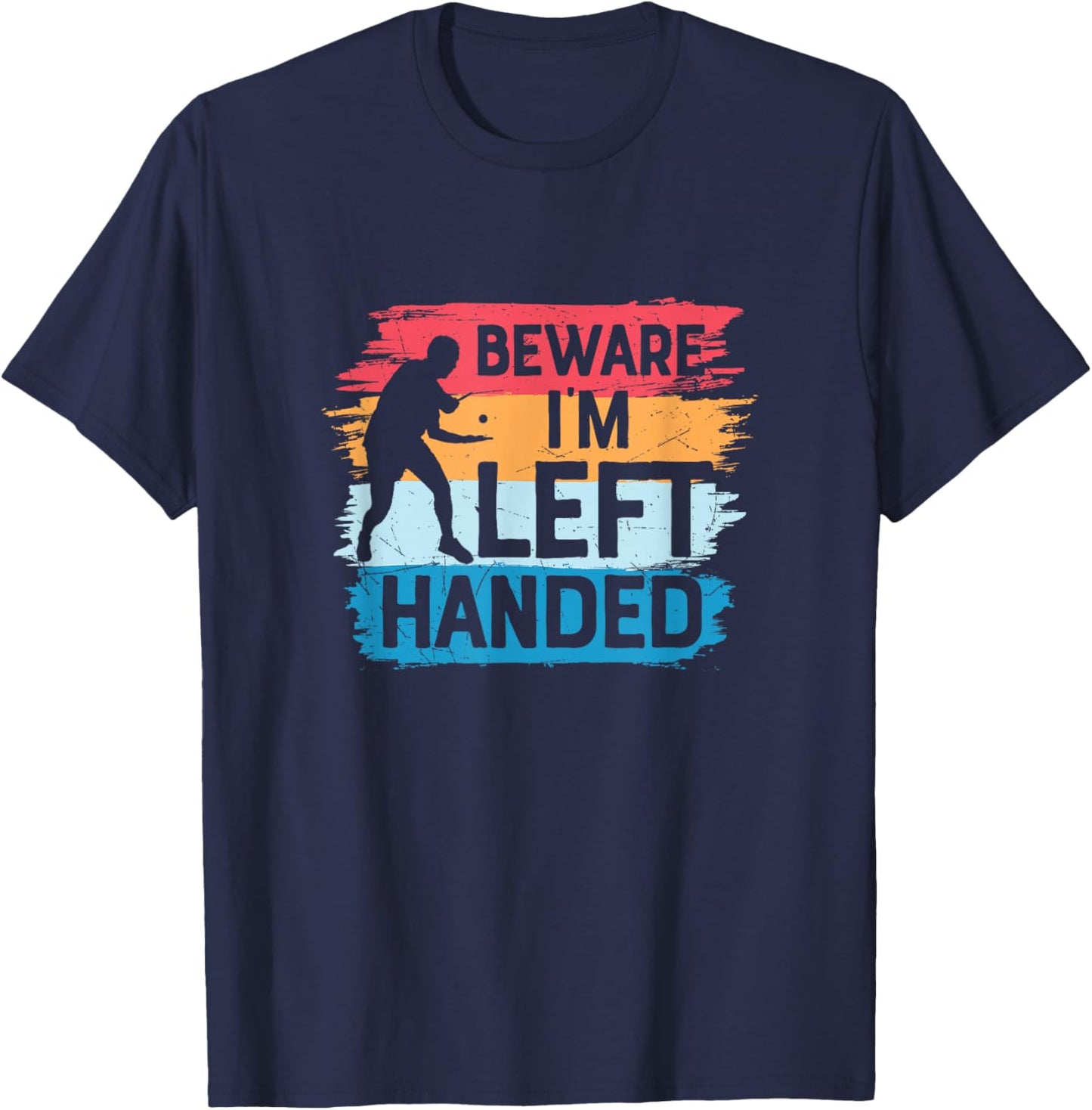 Beware I´m Left Handed - Table Tennis Funny Ping Pong T-Shirt - T-Shirt | Navy