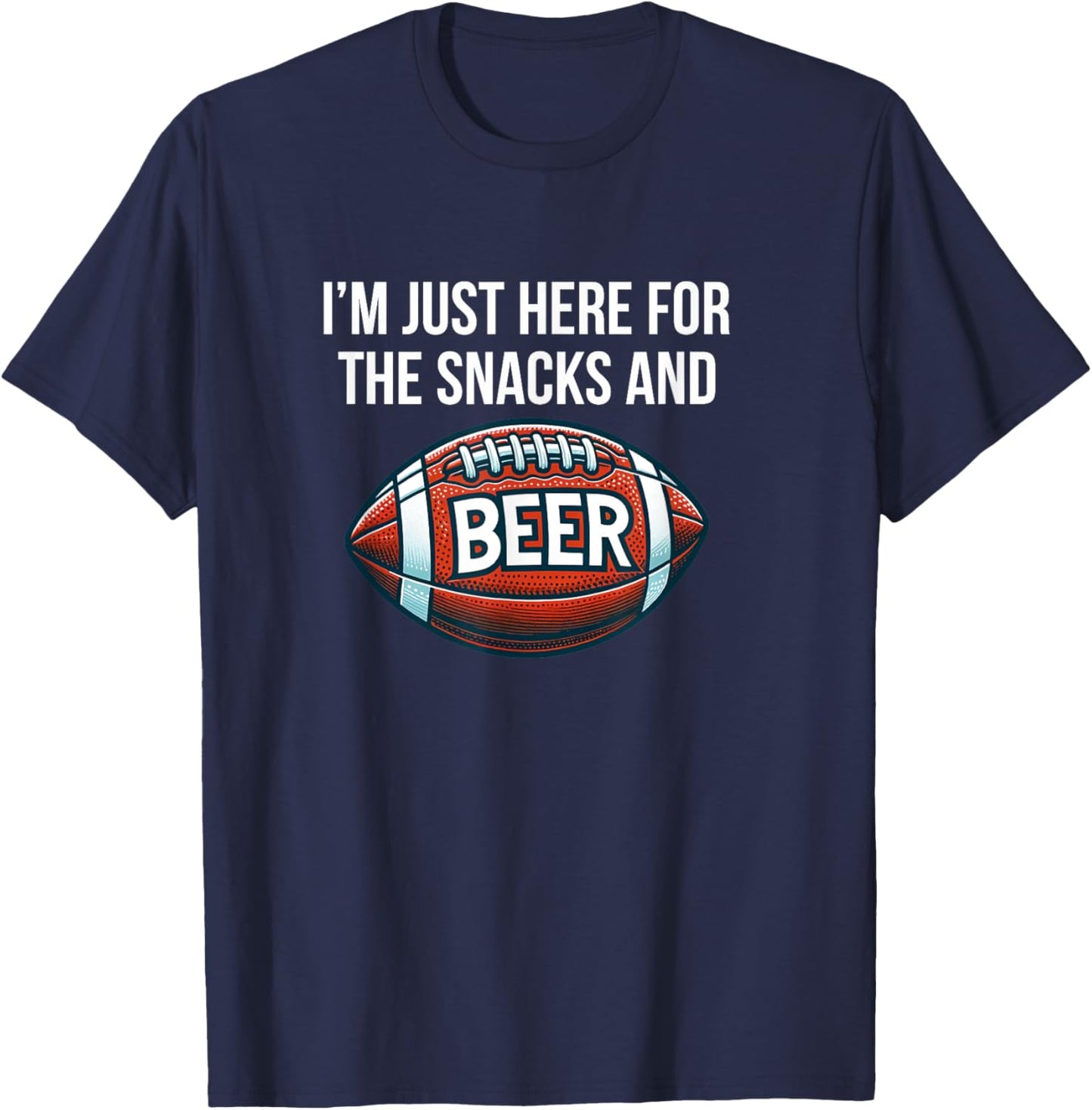 I'm Just Here For The Snacks And Beer - Football T-Shirt - T-Shirt | Navy