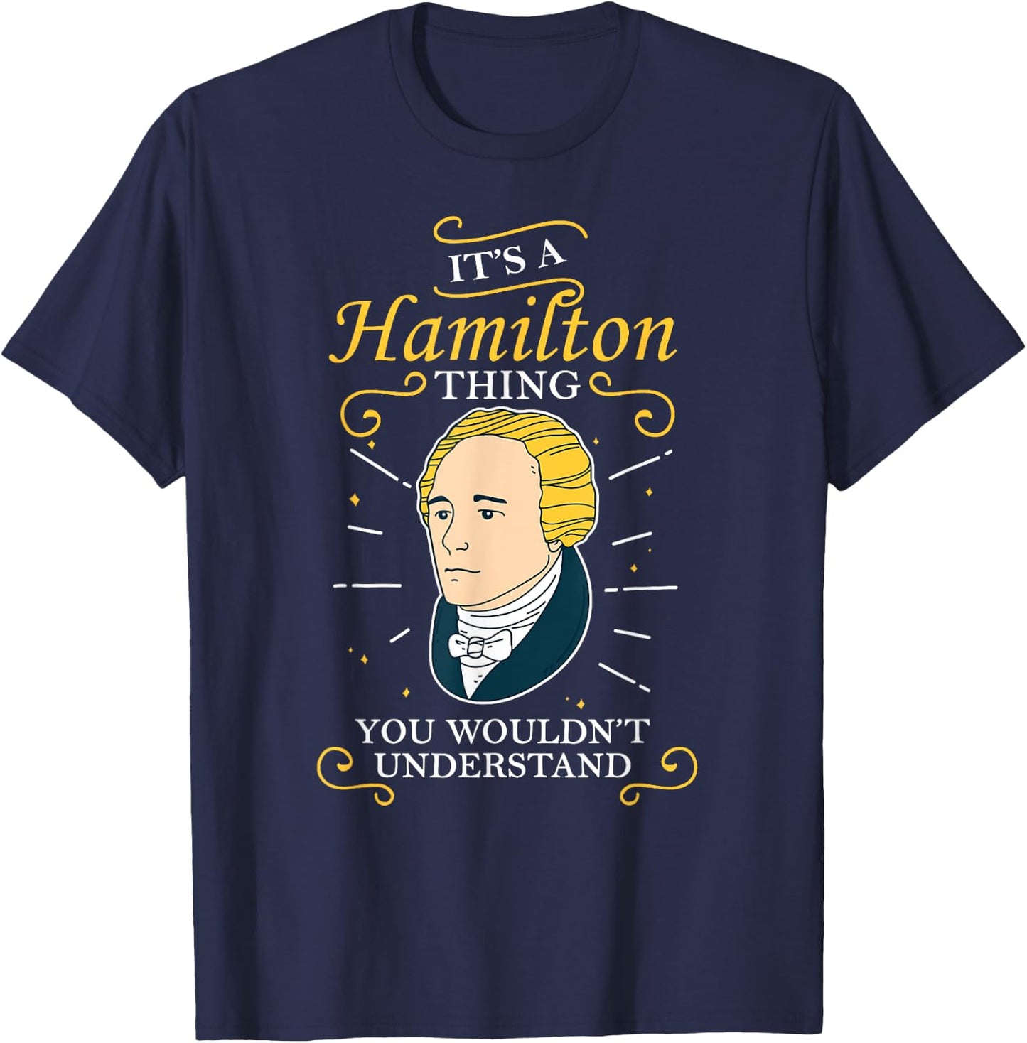 It's A Hamilton Thing Alexander Hamilton T-Shirt - T-Shirt | Navy