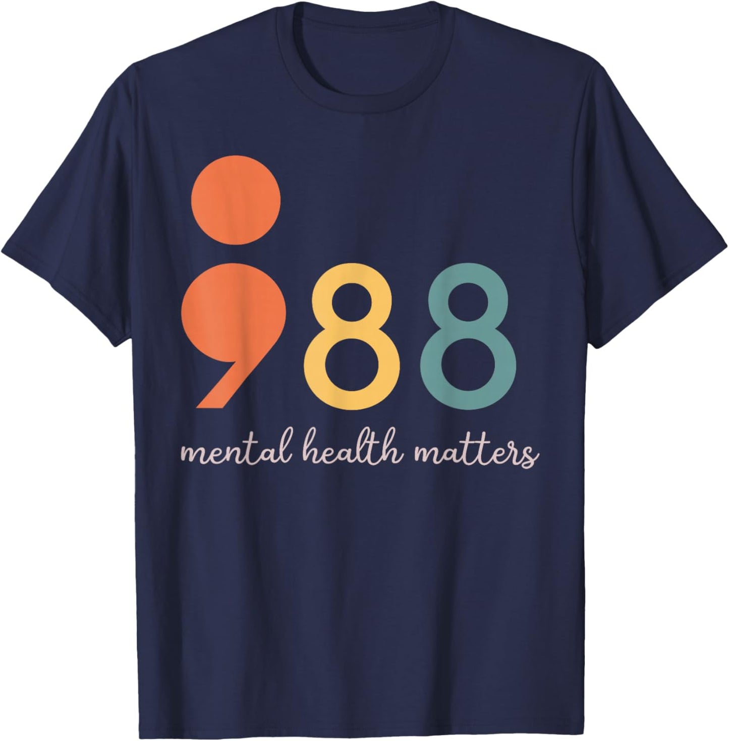 988 Semicolon Mental Health Matters Suicide Prevention T-Shirt - T-Shirt | Navy