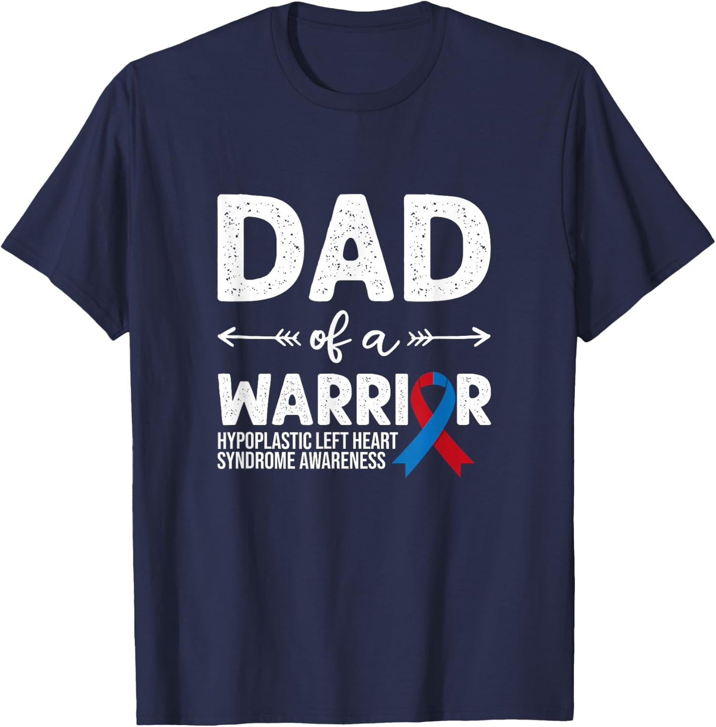 Dad Of A Warrior, Red & Blue Ribbon HLHS Awareness T-Shirt - T-Shirt | Navy