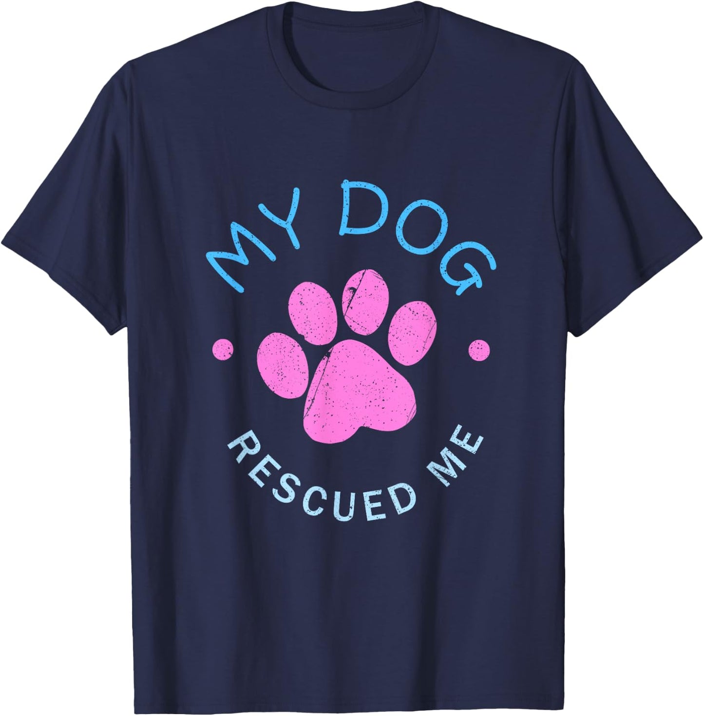 Rescue Dog Gift My Dog Rescued Me T-Shirt - T-Shirt | Navy