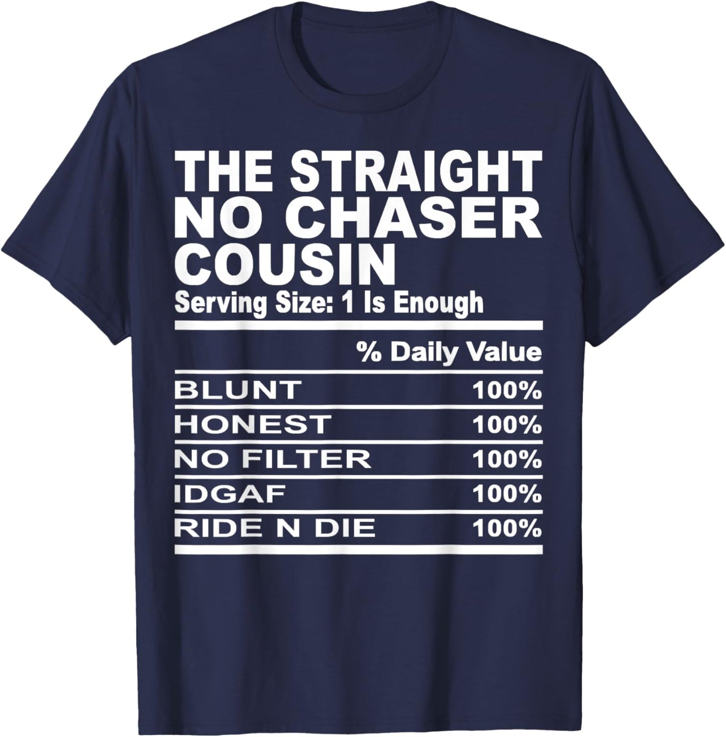The straight no chase cousin nutrition fact cousin men women T-Shirt - T-Shirt | Navy