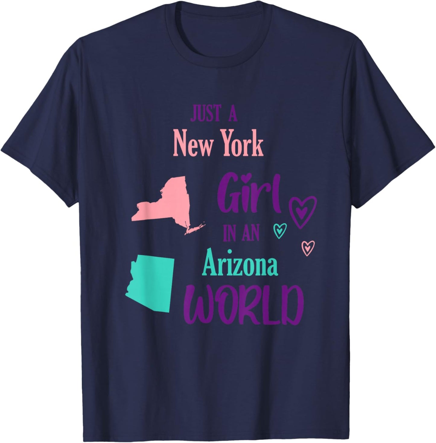 Proud Girl Just a New York girl in an Arizona World T-Shirt - T-Shirt | Navy