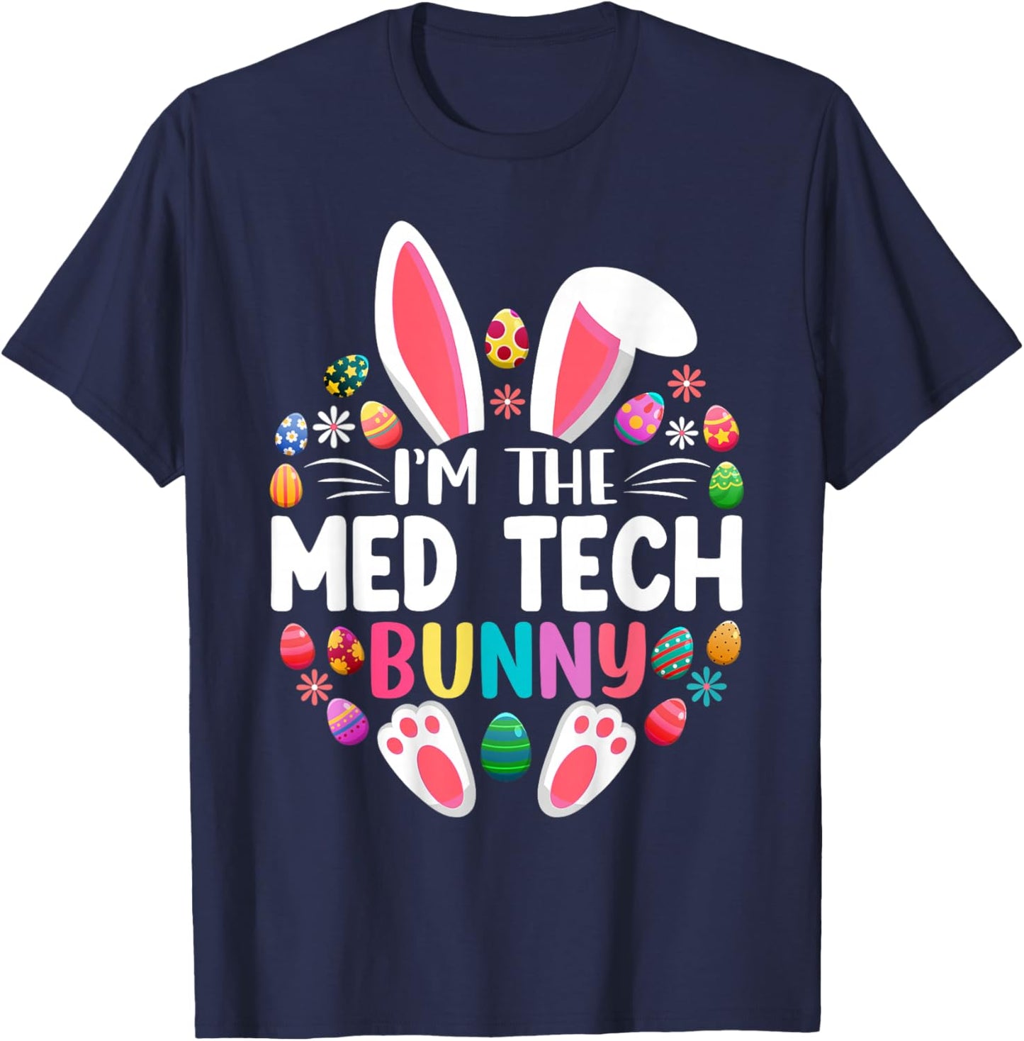 I'm The MED Tech Bunny Funny Easter Day Family Matching T-Shirt - T-Shirt | Navy