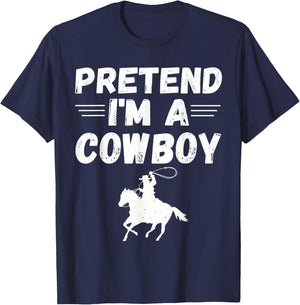 Pretend I'm A Cowboy shirt Funny Lazy Halloween Costume T-Shirt - T-Shirt | Navy