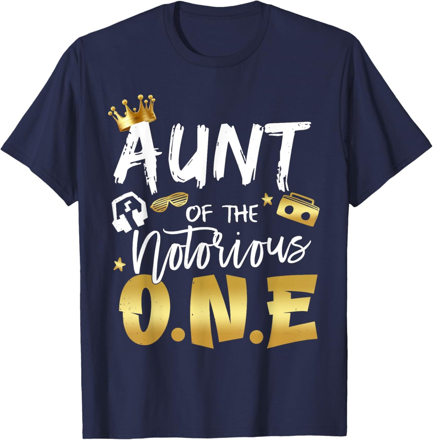 Aunt Of The Notorious One Old School 1st Hip Hop Birthday T-Shirt - T-Shirt | Navy