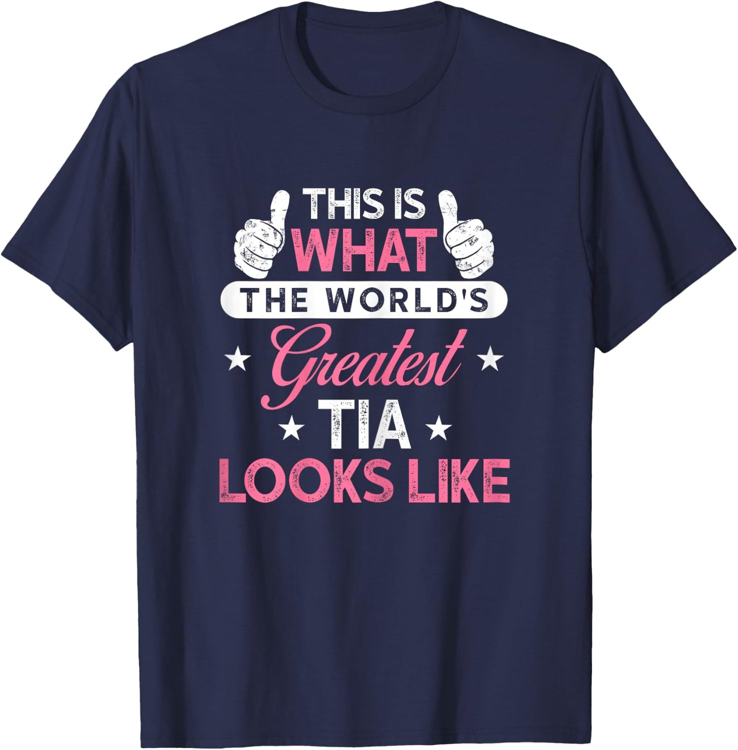 Tia Shirt Gift: World's Greatest Tia T-Shirt - T-Shirt | Navy