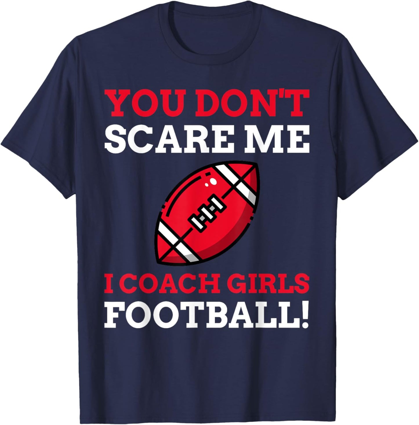 Football Coach Gifts - I Coach Girls Football T-Shirt - T-Shirt | Navy