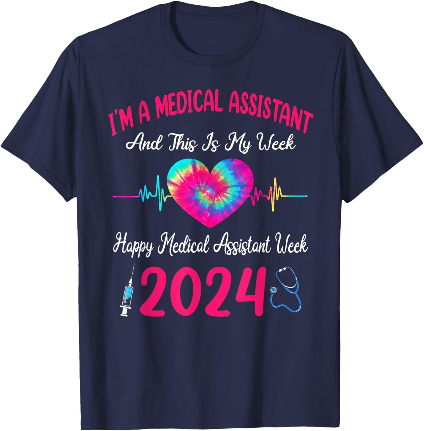 I'm A Medical Assistant This Is My Week Happy MA Week 2024 T-Shirt - T-Shirt | Navy